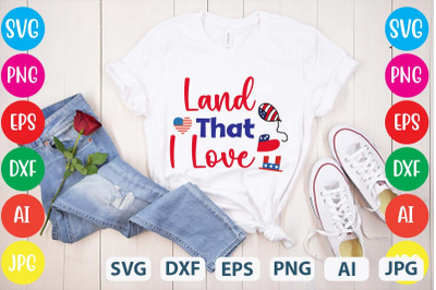 Land That I Love SVG cut file&2C;4th of july mega svg bundle&2C; 4th of july