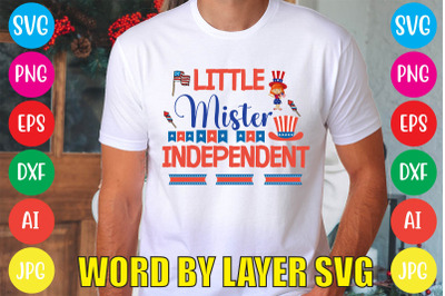 Little Mister Independent SVG cut file&2C;4th of july mega svg bundle&2C; 4t