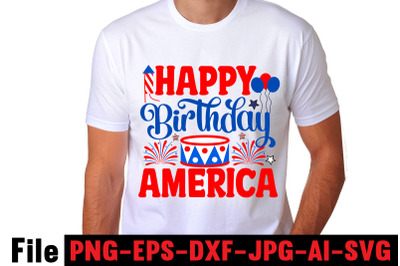 Happy Birthday America SVG cut file&2C;4th of july mega svg bundle&2C; 4th o