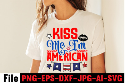 Kiss Me I&amp;&23;039;m American SVG cut file&2C;4th of july mega svg bundle&2C; 4th of