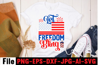 Let Freedom Bling SVG cut file,4th of july mega svg bundle, 4th of jul