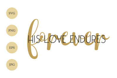 Christian Saying SVG, His love endures forever, Christian Shirt SVG