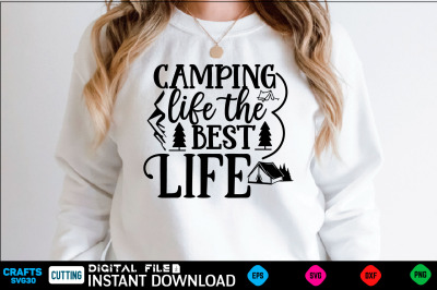 Camping life the best life camping Svg&2C; camping Shirt&2C; camping Funny