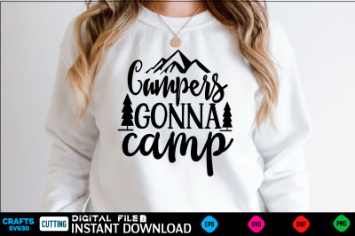 Campers gonna camp camping Svg&2C; camping Shirt&2C; camping Funny  Shirt&2C; c