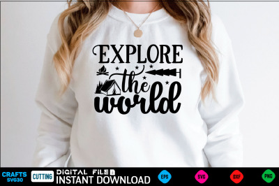 Explore the world camping Svg&2C; camping Shirt&2C; camping Funny  Shirt&2C; c