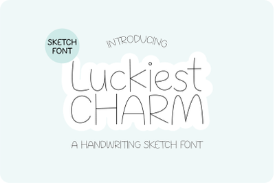 LUCKIEST CHARM SKETCH Handwriting Font