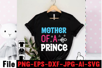 Mother Of A Prince SVG cut file,happy mothers day svg free, mothers da