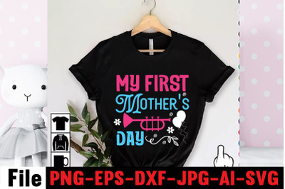 My First Mother&#039;s Day SVG cut file,happy mothers day svg free, mothers