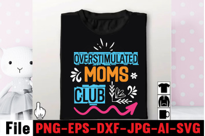 Overstimulated Moms Club SVG cut file&2C;happy mothers day svg free&2C; moth