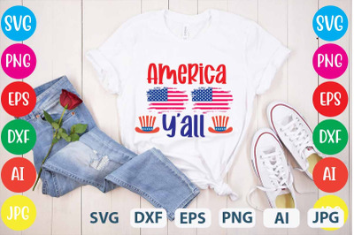 America y&#039;all SVG cut file,4th July ,Designs 4th Of July Design ,Svg T