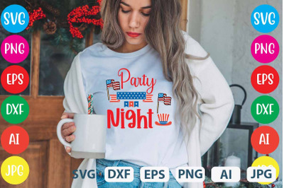 Party Night SVG cut file,4th July ,Designs 4th Of July Design ,Svg T-s