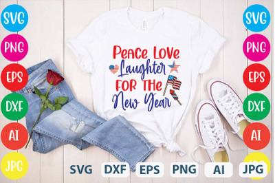 Peace Love Laughter For The New Year SVGcut file&2C;4th July &2C;Designs 4th