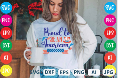 Proud To Be An American SVG cut file&2C;4th July &2C;Designs 4th Of July Des