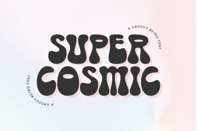 Super Cosmic - Bubbly Retro Font