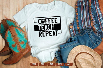 Coffee Teach Repeat SVG