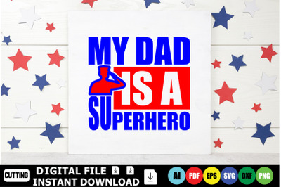 My Dad Is A Superhero Svg Cut Files