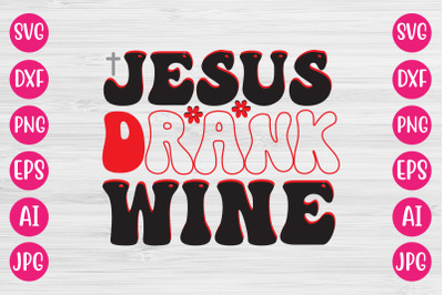 Jesus Drank Wine RETRO DESIGN