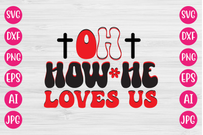 Oh How He Loves Us RETRO DESIGN