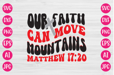 Our Faith Can Move Mountains Matthew 17&3A;20 RETRO DESIGN