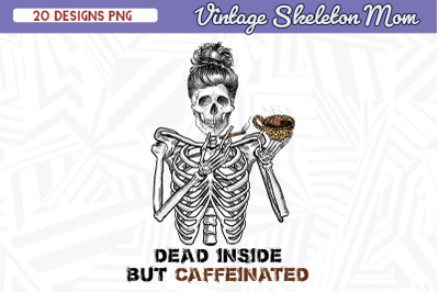 Dead Inside but Caffeinated Skeleton Mom