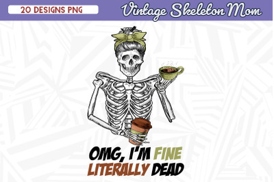 OMG Literally Dead Skeleton Mom