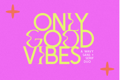 Only Good Vibes - Wavy Sans + Serif Font Duo