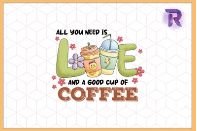 All you Need is Love and Good Coffee