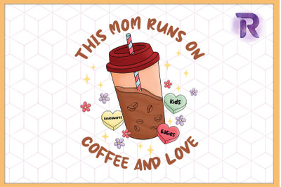 This Mom runs on Coffee and Love