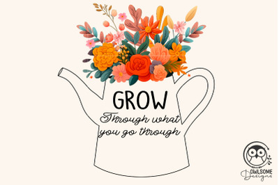 Grow Through What You Go Through Png