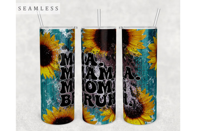 Ma Mama Mom Bruh Tumbler Wrap, 20 Oz Skinny Tumbler Sublimation Design