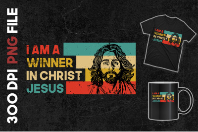 I am a Winner In Christ Jesus