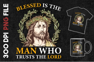 Blessed Is The Man Who Trusts The Lord