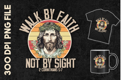 Walk By Faith Not By Sight