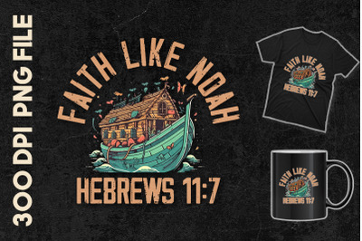 Faith Like Noah Hebrews 11&3A;7