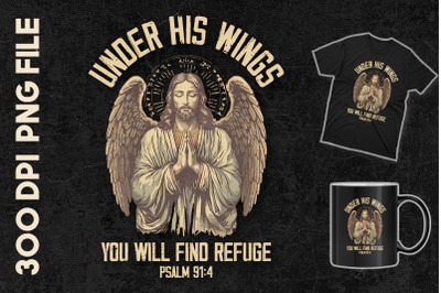 Under His Wings You Will Find Refuge