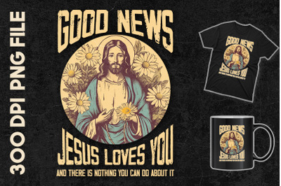 Good Nes Jesus Loves You