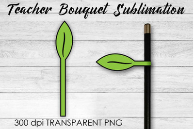 Teacher Bouquet Sublimation | Teacher Pencil Design | Flower