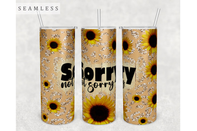 Sorry Not Sorry Tumbler Wrap, 20 Oz Skinny Tumbler Sublimation Design