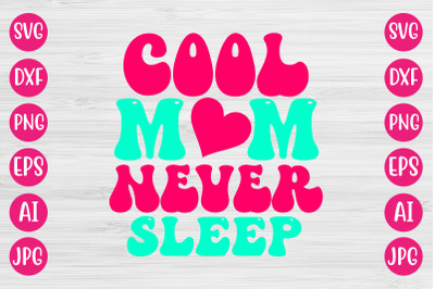 Cool Mom Never Sleep RETRO DESIGN