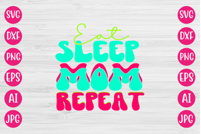 Eat Sleep Mom Repeat RETRO DESIGN