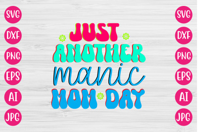 Just Another Manic Mom Day RETRO DESIGN