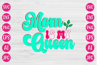 Mom Is My Queen RETRO DESIGN