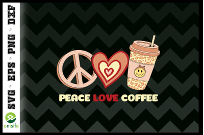 Peace Love Coffee Mother&#039;s Day