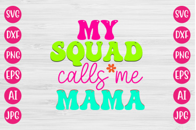 My Squad Calls Me Mama RETRO DESIGN