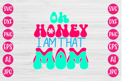 Oh Honey I Am That Mom RETRO DESIGN