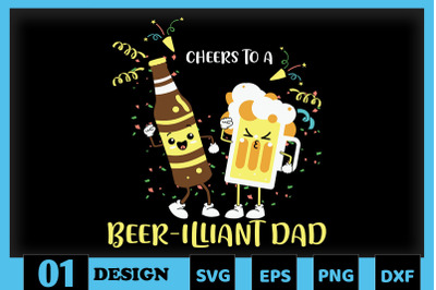 Cheers to a beer-illiant Dad Father Puns