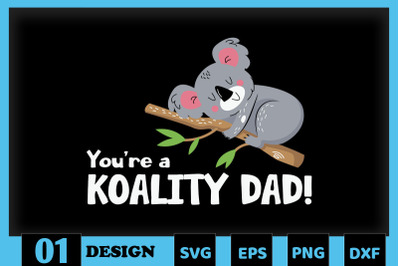 You&#039;re Koality Dad Father Puns