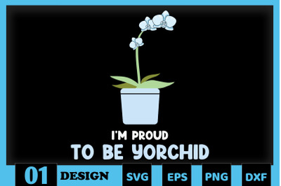 I&#039;m Proud to be Yorchid Father Puns