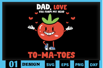 Dad Love you from My Head Tomatoes