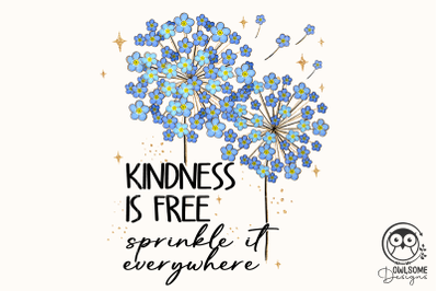 Kindness Is Free Dandelion Png Sublimation
